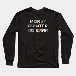 Money Printer go BRRR - British Pound GBP UK Economy Edition Long Sleeve T-Shirt